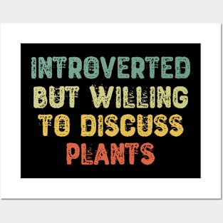 Introverted But Willing To Discuss Plants Posters and Art